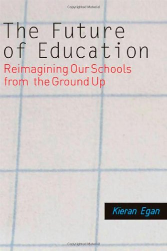 Imagen de archivo de The Future of Education : Reimagining Our Schools from the Ground Up a la venta por Better World Books