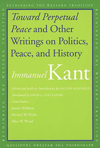 Stock image for Toward Perpetual Peace and Other Writings on Politics, Peace, and History (Rethinking the Western Tradition) for sale by SecondSale