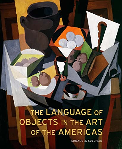 The Language of Objects in the Art of the Americas