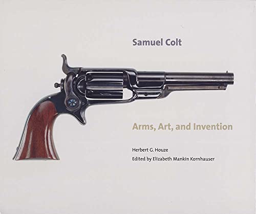 Stock image for Samuel Colt : Arms, Art, and Invention for sale by Better World Books