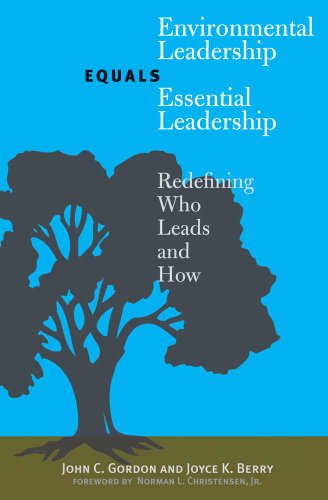 Imagen de archivo de Environmental Leadership Equals Essential Leadership: Redefining Who Leads and How a la venta por Front Cover Books