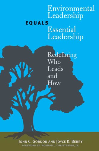 Stock image for Environmental Leadership Equals Essential Leadership: Redefining Who Leads and How for sale by Front Cover Books