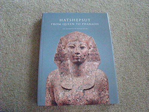 Hatshepsut: From Queen to Pharaoh (Metropolitan Museum of Art Series) - Roehrig, Catharine H.; Dreyfus, ReneÃ©; Keller, Cathleen A.