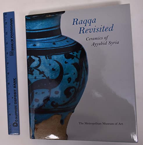 Beispielbild fr Raqqa Revisited Ceramics of Ayyubid Syria zum Verkauf von Boards & Wraps