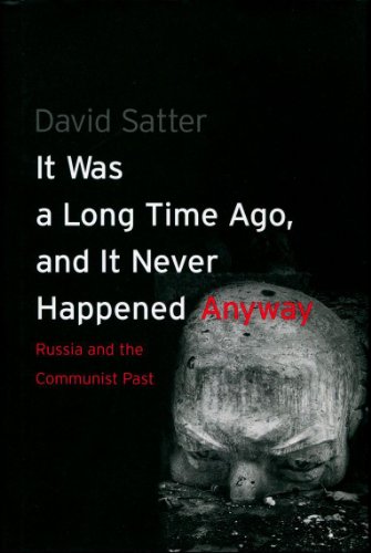 Imagen de archivo de It Was a Long Time Ago, and It Never Happened Anyway : Russia and the Communist Past a la venta por Better World Books