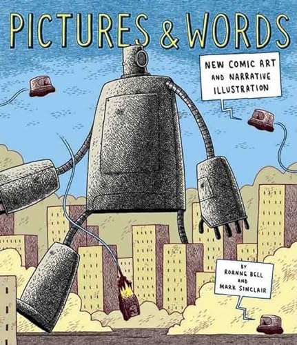 Stock image for Pictures and Words : New Comic Art and Narrative Illustration for sale by Better World Books