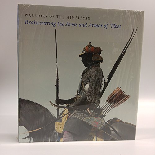 Stock image for Warriors of the Himalayas: Rediscovering the Arms and Armor of Tibet for sale by Pistil Books Online, IOBA