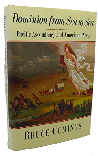 Stock image for Dominion from Sea to Sea: Pacific Ascendancy and American Power for sale by SecondSale