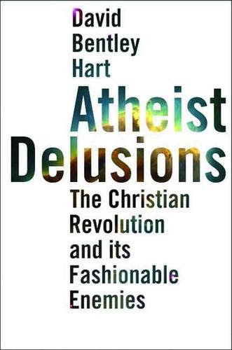 Beispielbild fr Atheist Delusions: The Christian Revolution and its Fashionable Enemies zum Verkauf von Windows Booksellers