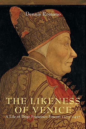 Stock image for The Likeness of Venice: A Life of Doge Francesco Foscari for sale by BooksRun