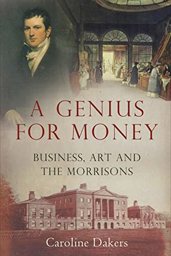 A Genius for Money : Business, Art and the Morrisons