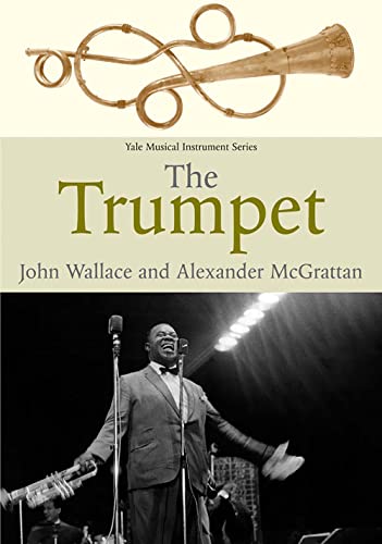 9780300112306: The Trumpet (Yale Musical Instrument Series)