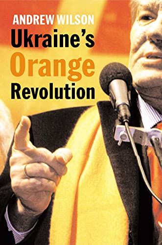 Ukraineâ€™s Orange Revolution (9780300112900) by Wilson, Andrew