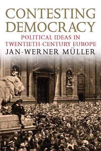 Beispielbild fr Contesting Democracy: Political Ideas in Twentieth-Century Europe zum Verkauf von thebookforest.com