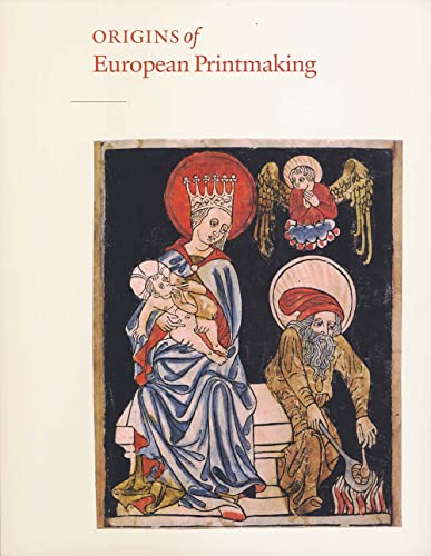 Stock image for Origins of European Printmaking: Fifteenth-Century Woodcuts and Their Public for sale by GF Books, Inc.