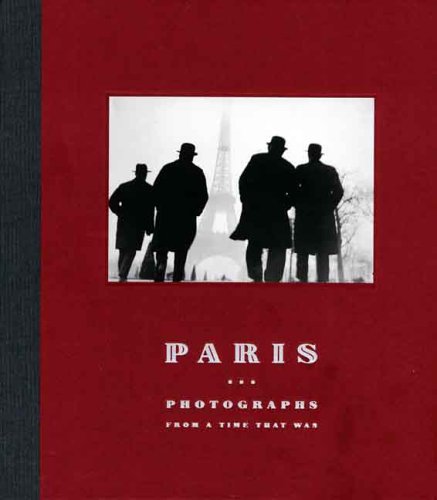 Imagen de archivo de Paris: Photographs from a Time That Was a la venta por ThriftBooks-Dallas