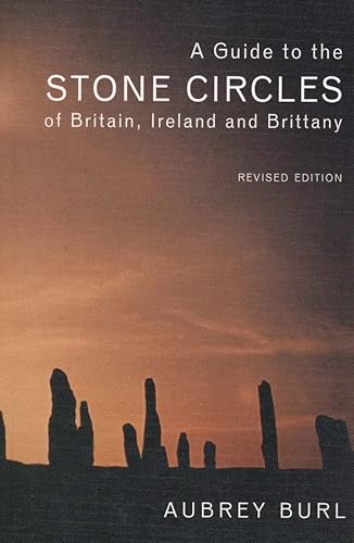 9780300114065: A Guide to the Stone Circles of Britain, Ireland and Brittany