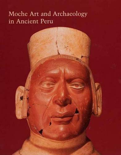 9780300114423: Moche Art and Archaeology in Ancient Peru (Studies in the History of Art Series, National Gallerly of Art, Washington)