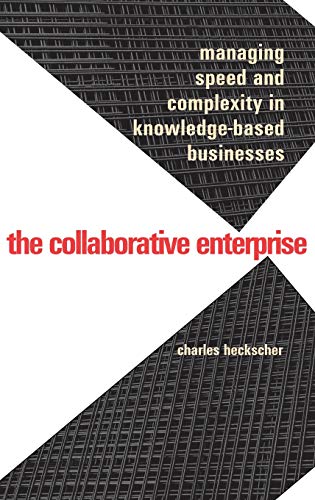 Stock image for The Collaborative Enterprise : Managing Speed and Complexity in Knowledge-Based Businesses for sale by Better World Books: West