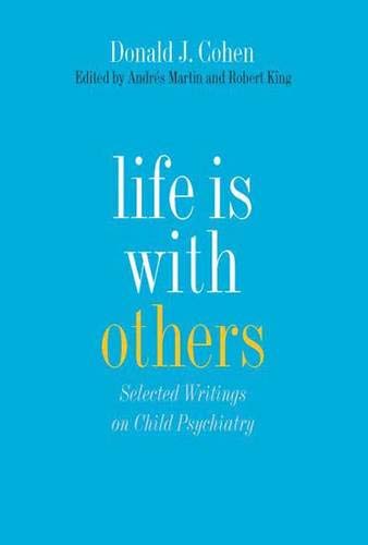 9780300114669: Life Is With Others: Selected Writings on Child Psychiatry