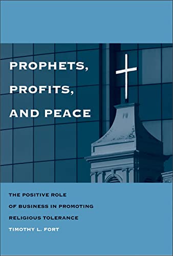 Stock image for Prophets, Profits, and Peace : The Positive Role of Business in Promoting Religious Tolerance for sale by Better World Books: West
