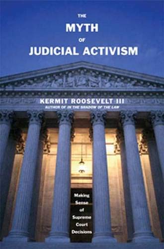 Imagen de archivo de The Myth of Judicial Activism : Making Sense of Supreme Court Decisions a la venta por Better World Books: West