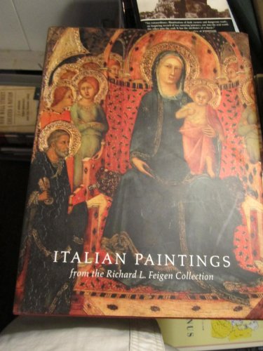 Stock image for ITALIAN PAINTINGS FROM THE RICHARD L. FEIGEN COLLECTION for sale by Neil Shillington: Bookdealer/Booksearch
