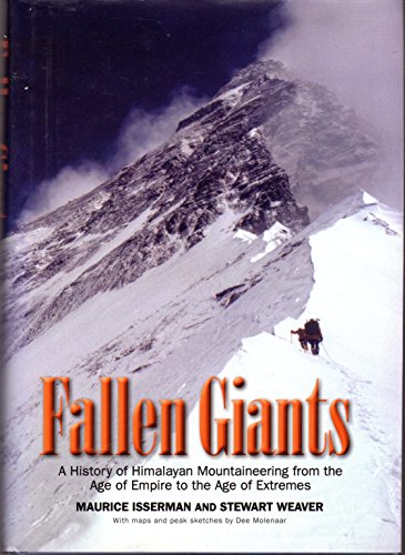 Beispielbild fr Fallen Giants: A History of Himalayan Mountaineering from the Age of Empire to the Age of Extremes zum Verkauf von Books From California