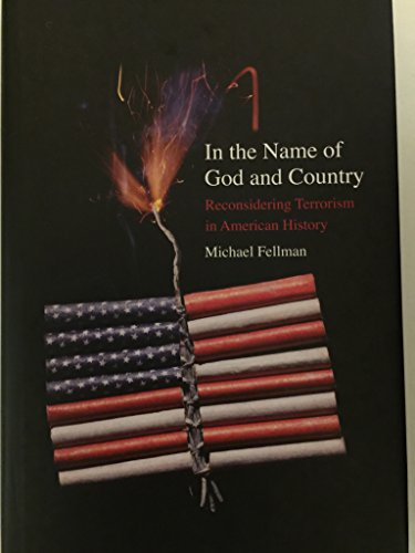 Stock image for In the Name of God and Country : Reconsidering Terrorism in American History for sale by Better World Books: West