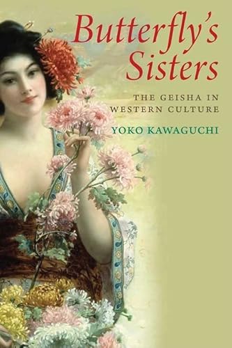 9780300115215: Butterfly's Sisters: The Geisha in Western Culture