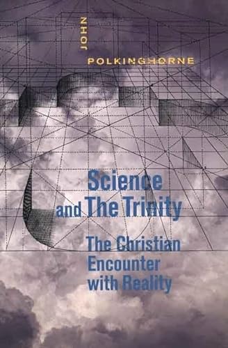 Imagen de archivo de Science and the Trinity: The Christian Encounter with Reality a la venta por SecondSale