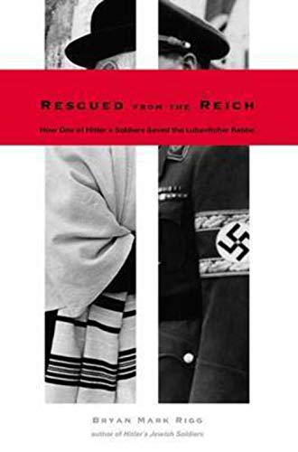 Imagen de archivo de Rescued from the Reich: How One of Hitler?s Soldiers Saved the Lubavitcher Rebbe a la venta por HPB-Movies