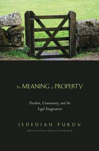 Beispielbild fr The Meaning of Property: Freedom, Community, and the Legal Imagination zum Verkauf von HPB-Red