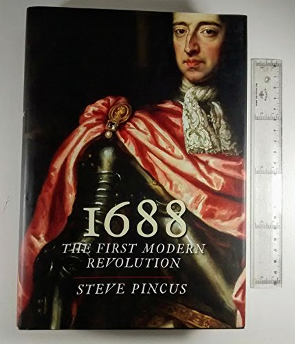 1688: The First Modern Revolution (The Lewis Walpole Series in Eighteenth-Century Culture and His...