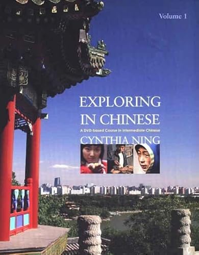 Beispielbild fr Exploring in Chinese, Volume 1: A DVD-Based Course in Intermediate Chinese (English and Mandarin Chinese Edition) zum Verkauf von HPB-Diamond