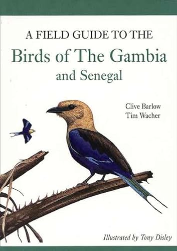 A Field Guide to Birds of The Gambia and Senegal (9780300115741) by Barlow, Clive; Wacher, Tim