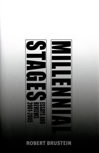 Stock image for Millennial Stages: Essays And Reviews 2001-2005 for sale by JuddSt.Pancras