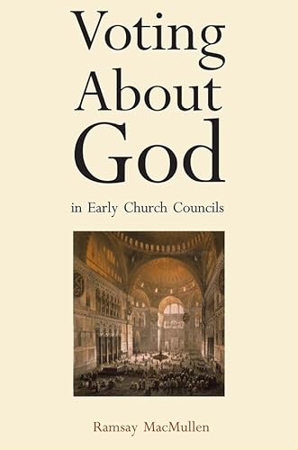 9780300115963: Voting About God in Early Church Councils
