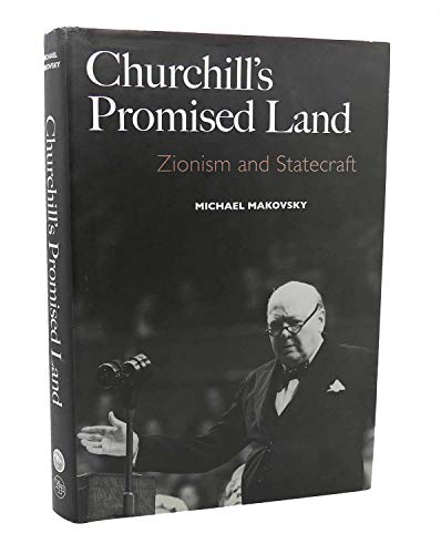 9780300116090: Churchill's Promised Land: Zionism and Statecraft (New Republic Book) (A New Republic Book)