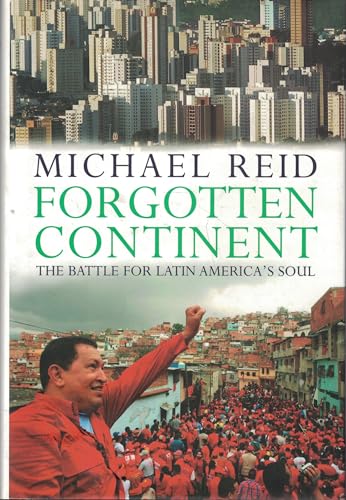 Beispielbild fr Forgotten Continent : The Battle for Latin America's Soul zum Verkauf von Better World Books