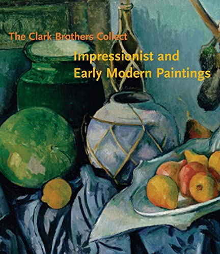 Beispielbild fr The Clark Brothers Collect: Impressionist and Early Modern Paintings zum Verkauf von Wonder Book