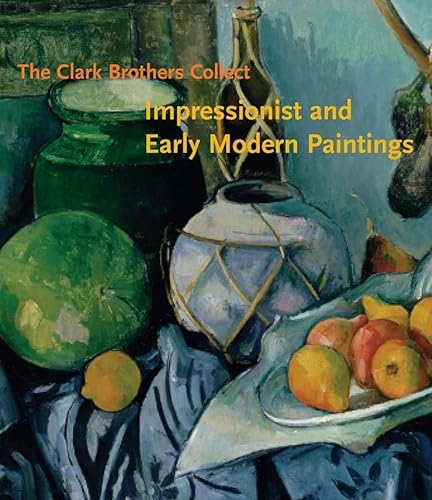 Imagen de archivo de The Clark Brothers Collect : Impressionist and Early Modern Paintings a la venta por Better World Books