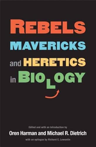 Imagen de archivo de Rebels, Mavericks, and Heretics in Biology a la venta por Better World Books: West