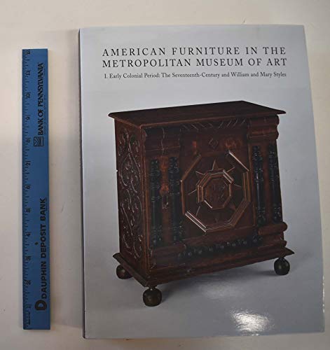 American Furniture in The Metropolitan Museum of Art: I. Early Colonial Period: The Seventeenth-Century and William and Mary Styles (9780300116472) by Safford, Frances Gruber