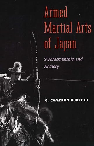 9780300116748: Armed Martial Arts of Japan: Swordsmanship and Archery