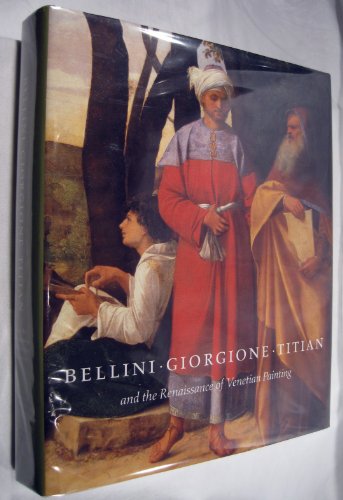 Beispielbild fr Bellini, Giorgione, Titian: And the Renaissance of Venetian Painting zum Verkauf von Hennessey + Ingalls