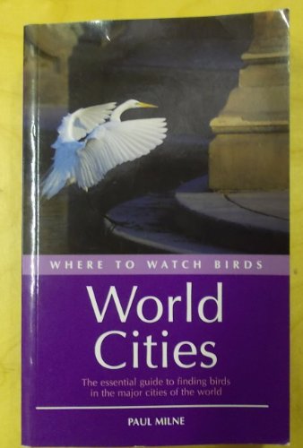 Beispielbild fr Where to Watch Birds in World Cities zum Verkauf von Wonder Book