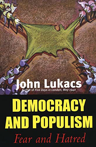 Imagen de archivo de Democracy and Populism: Fear and Hatred a la venta por Once Upon A Time Books