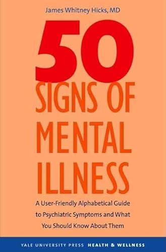 Beispielbild fr 50 Signs of Mental Illness: A Guide to Understanding Mental Health (Yale University Press Health & Wellness) zum Verkauf von BooksRun