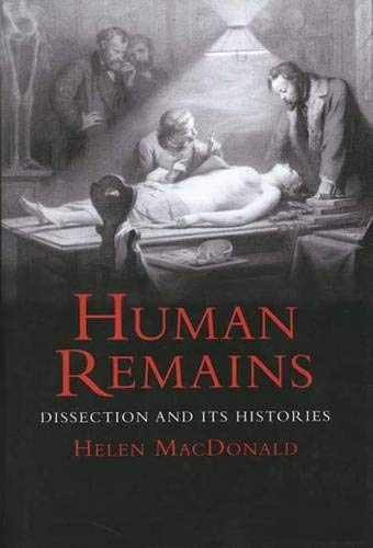 9780300116991: Human Remains: Dissection And Its Histories